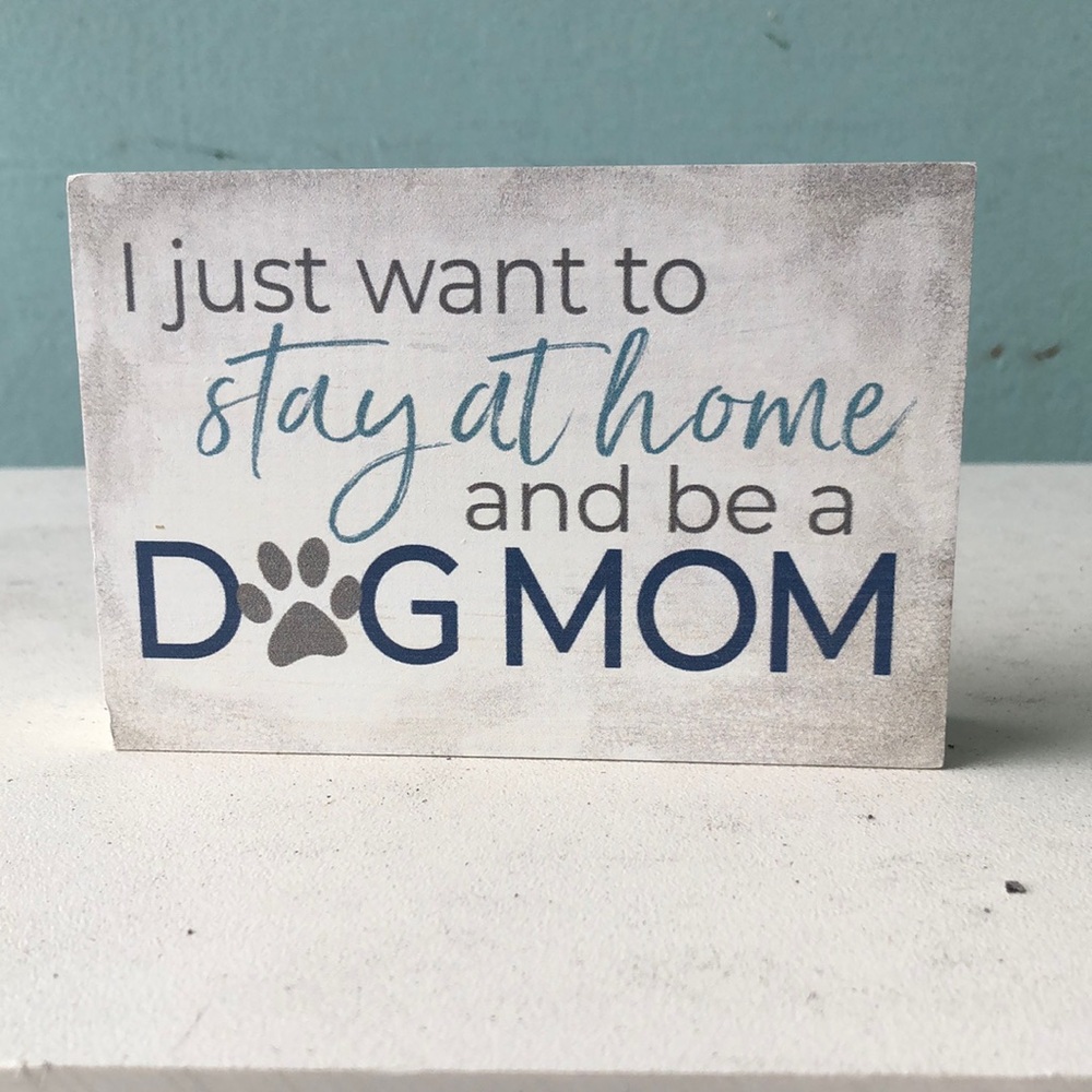 P. Graham Dunn - I Just Want To Stay At Home And Be A Dog Mom Decorative Box